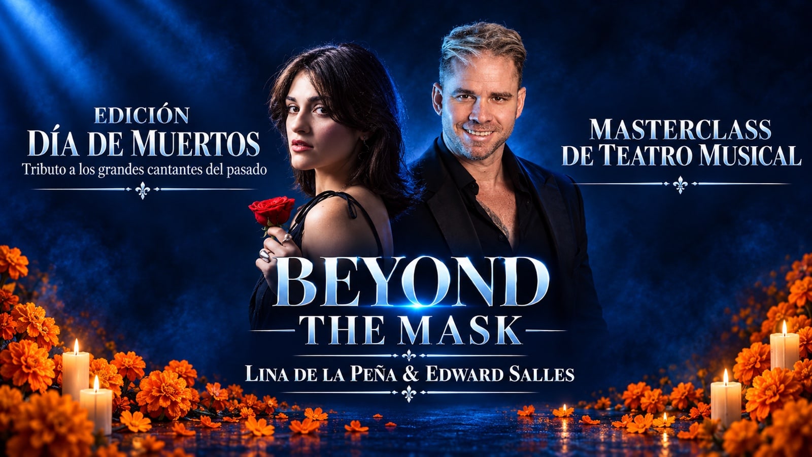 Beyond the Mask, Day of the Dead Edition poster: Lina de la Peña holding a red rose beside Edward Salles under blue light, framed by marigolds and candles. A tribute to the great singers of the past — musical theatre masterclass